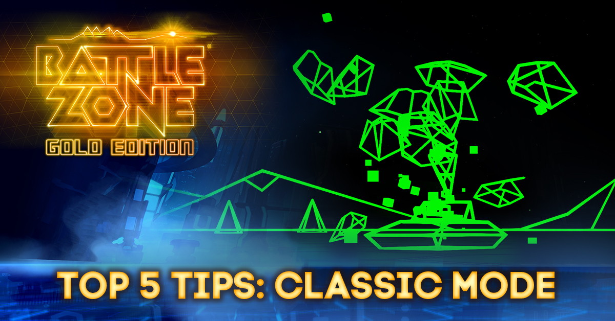 Top 5 tips for Battlezone Classic Mode