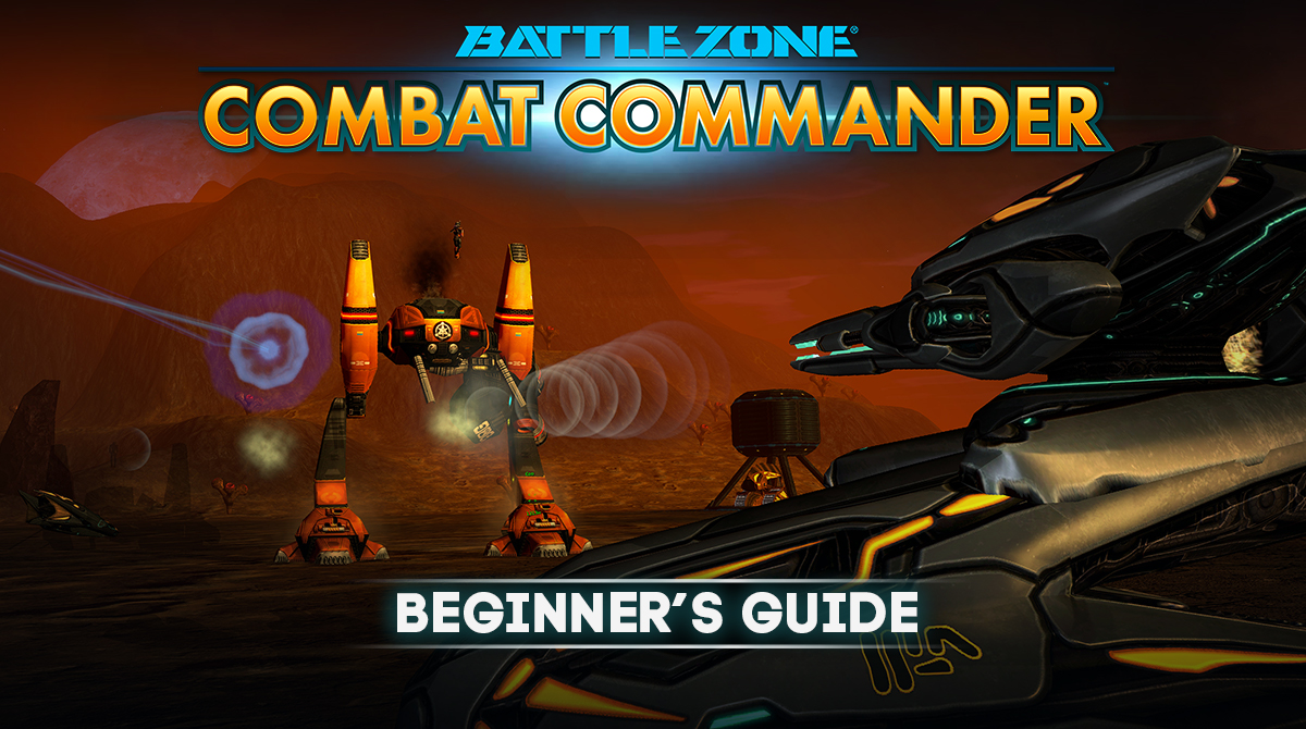 Beginner's Guide to Battlezone: Combat Commander